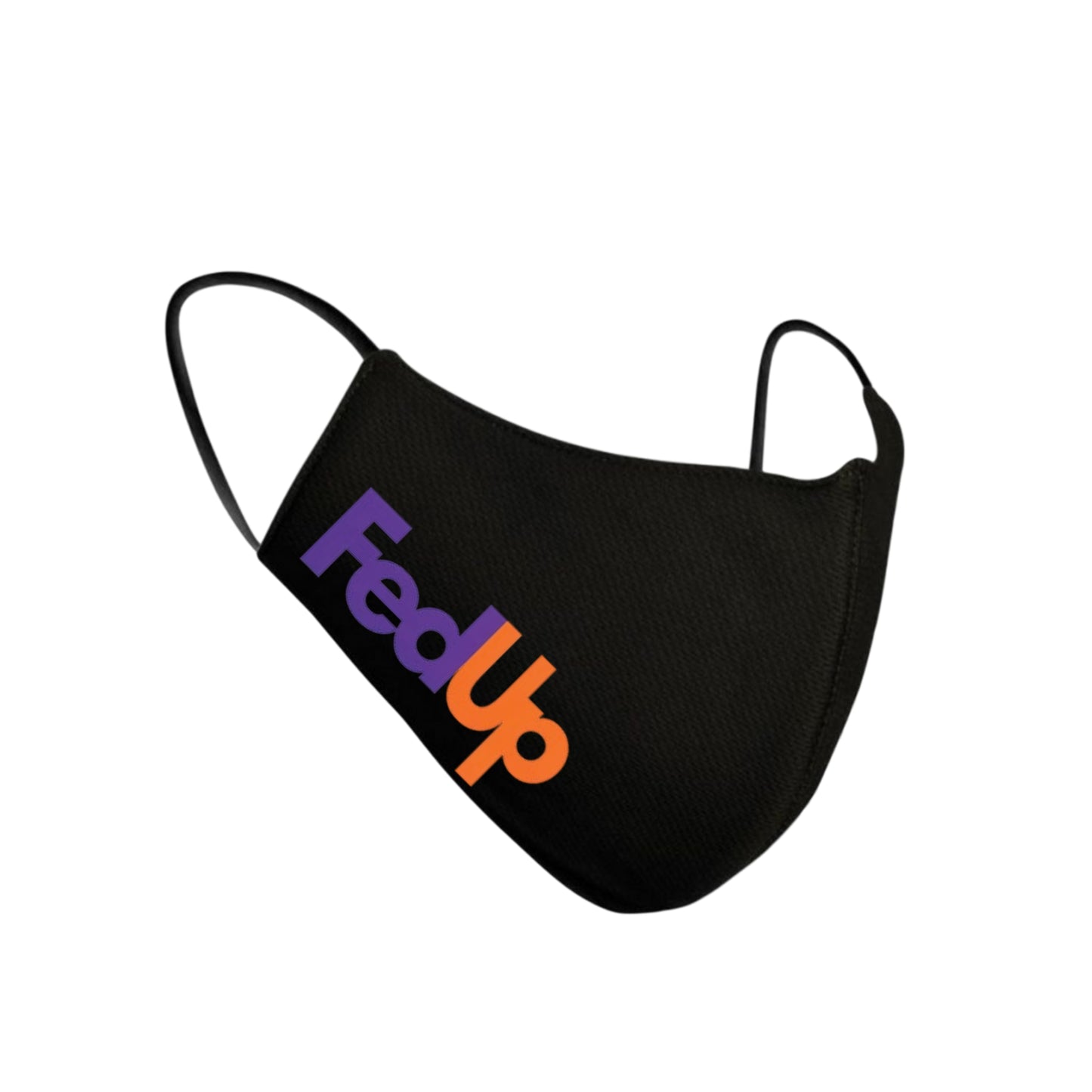 "Fed Up" High-Performance Reusable Face Mask
